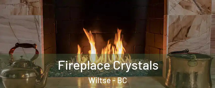  Fireplace Crystals Wiltse - BC