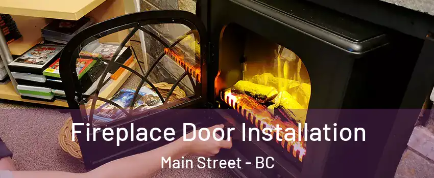  Fireplace Door Installation Main Street - BC