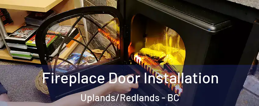  Fireplace Door Installation Uplands/Redlands - BC