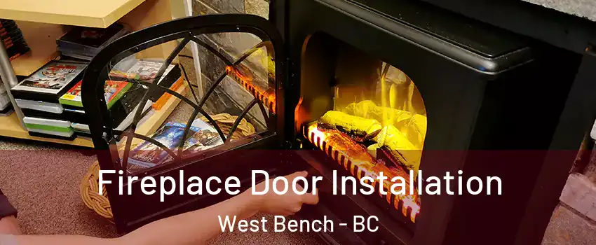  Fireplace Door Installation West Bench - BC