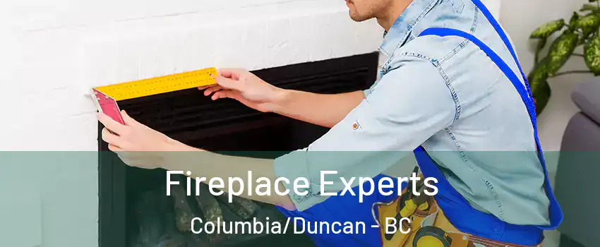 Fireplace Experts Columbia/Duncan - BC