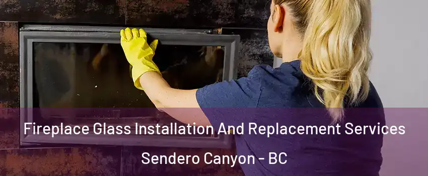  Fireplace Glass Installation And Replacement Services Sendero Canyon - BC