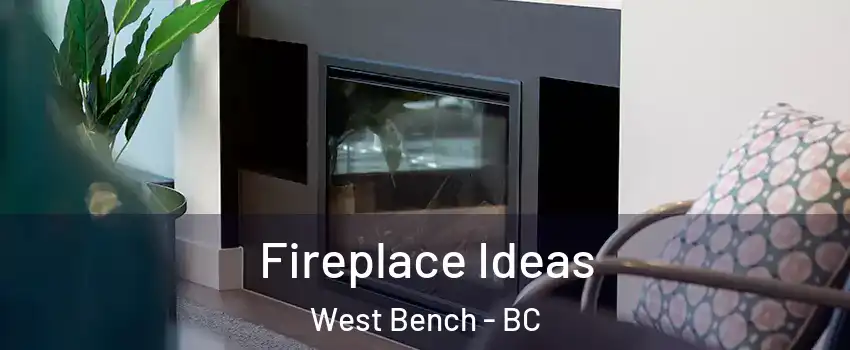  Fireplace Ideas West Bench - BC