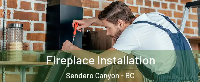  Fireplace Installation Sendero Canyon - BC