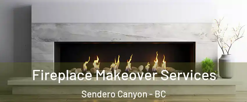 Fireplace Makeover Services Sendero Canyon - BC