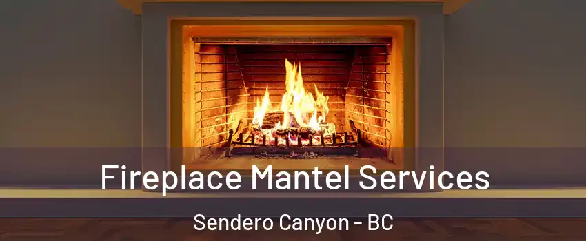  Fireplace Mantel Services Sendero Canyon - BC