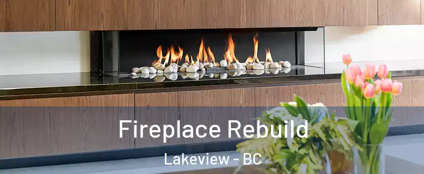  Fireplace Rebuild Lakeview - BC