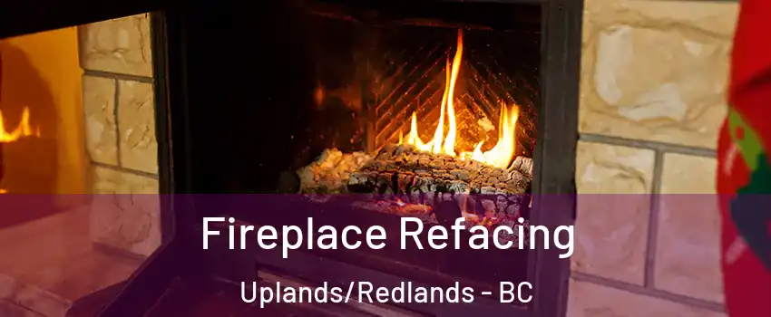  Fireplace Refacing Uplands/Redlands - BC