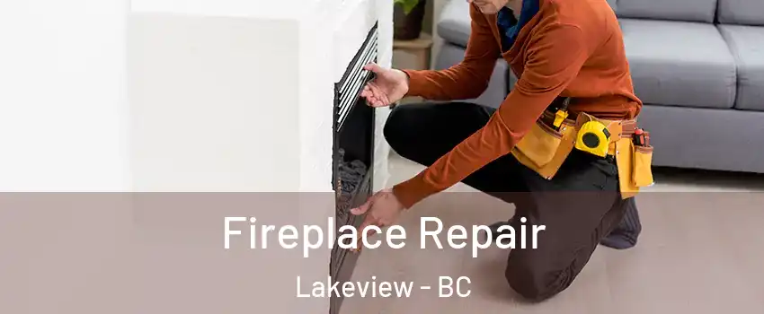  Fireplace Repair Lakeview - BC
