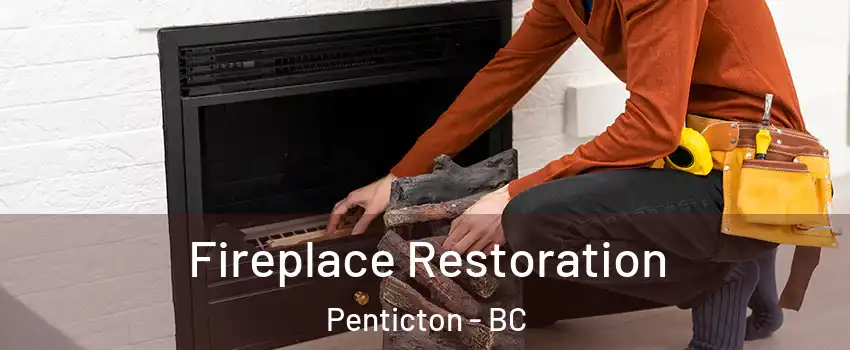  Fireplace Restoration Penticton - BC
