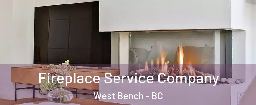 Fireplace Service Company West Bench - BC