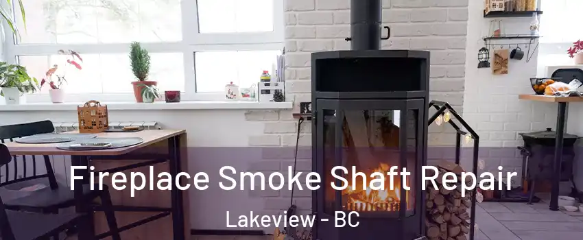  Fireplace Smoke Shaft Repair Lakeview - BC