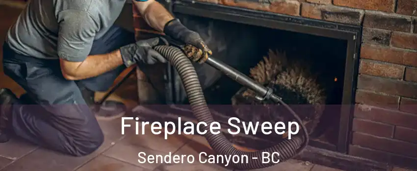  Fireplace Sweep Sendero Canyon - BC