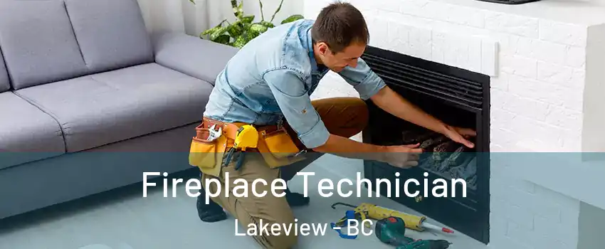 Fireplace Technician Lakeview - BC