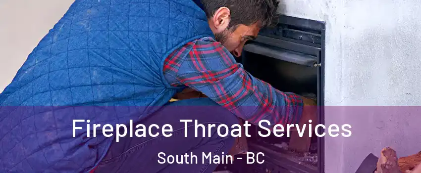  Fireplace Throat Services South Main - BC