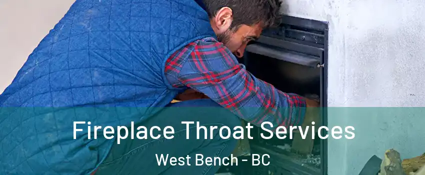  Fireplace Throat Services West Bench - BC