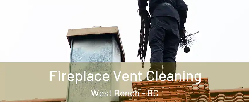  Fireplace Vent Cleaning West Bench - BC
