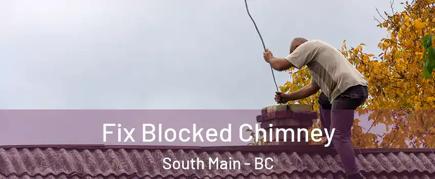 Fix Blocked Chimney South Main - BC