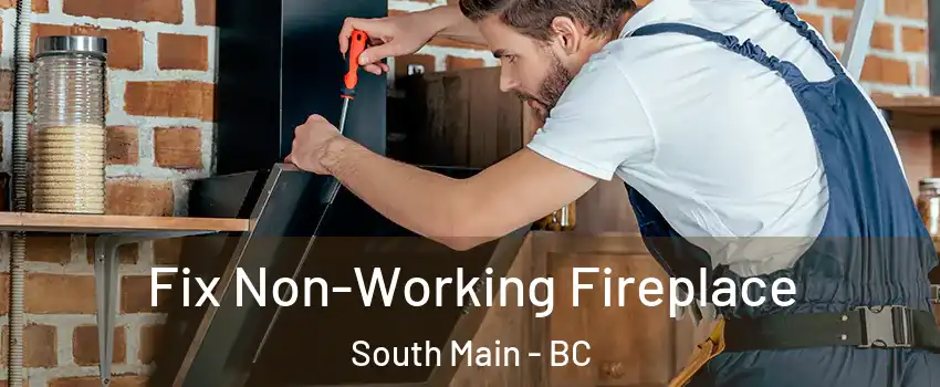  Fix Non-Working Fireplace South Main - BC