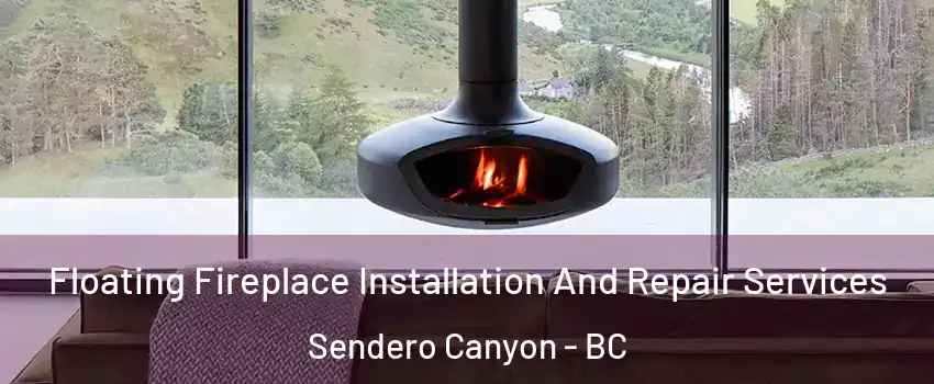  Floating Fireplace Installation And Repair Services Sendero Canyon - BC