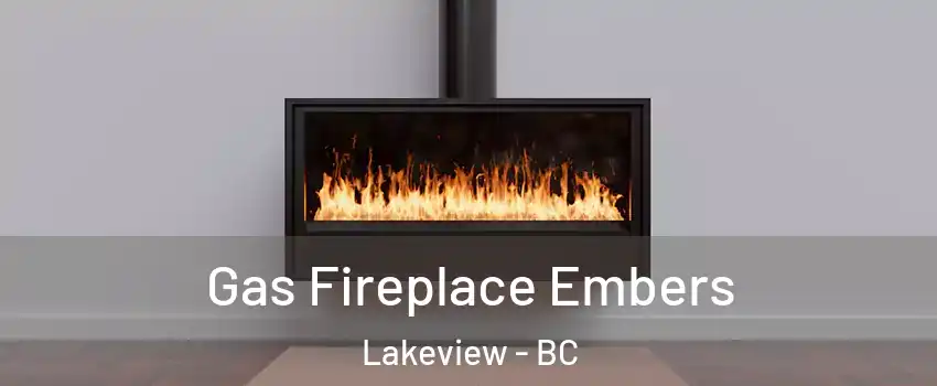  Gas Fireplace Embers Lakeview - BC