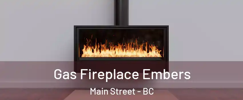  Gas Fireplace Embers Main Street - BC