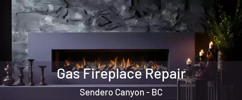  Gas Fireplace Repair Sendero Canyon - BC