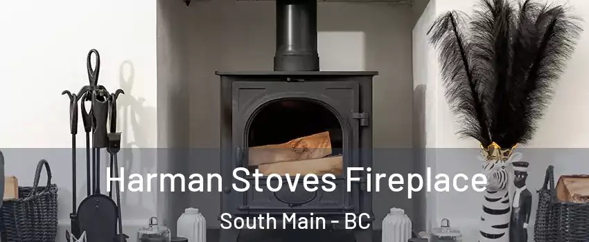  Harman Stoves Fireplace South Main - BC