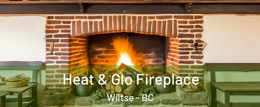  Heat & Glo Fireplace Wiltse - BC