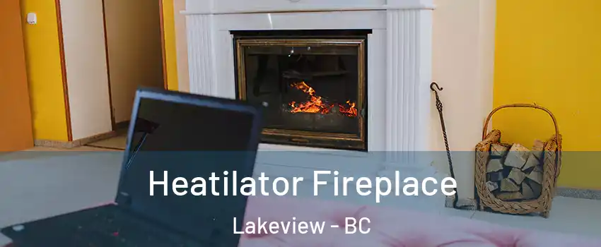  Heatilator Fireplace Lakeview - BC