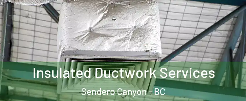  Insulated Ductwork Services Sendero Canyon - BC