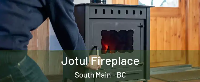  Jotul Fireplace South Main - BC