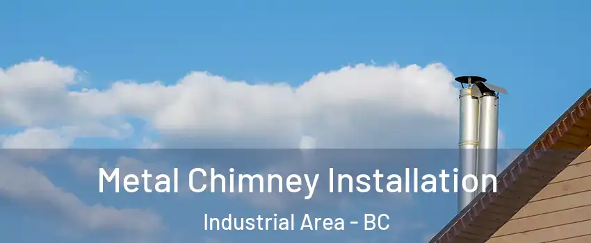  Metal Chimney Installation Industrial Area - BC