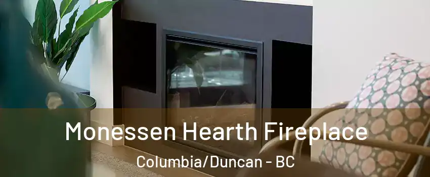  Monessen Hearth Fireplace Columbia/Duncan - BC
