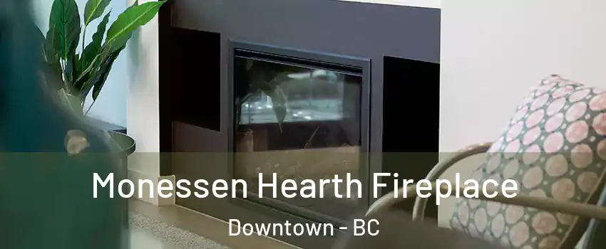  Monessen Hearth Fireplace Downtown - BC