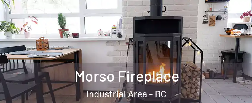  Morso Fireplace Industrial Area - BC