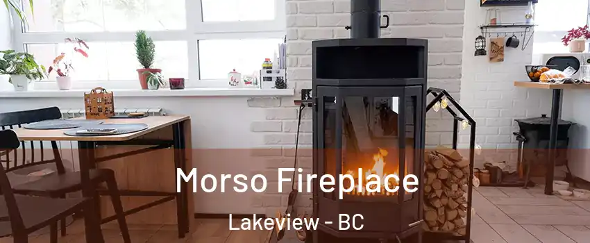  Morso Fireplace Lakeview - BC