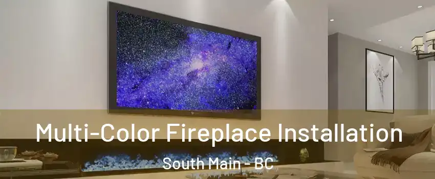  Multi-Color Fireplace Installation South Main - BC