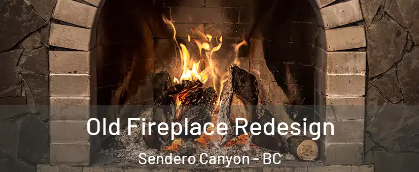  Old Fireplace Redesign Sendero Canyon - BC