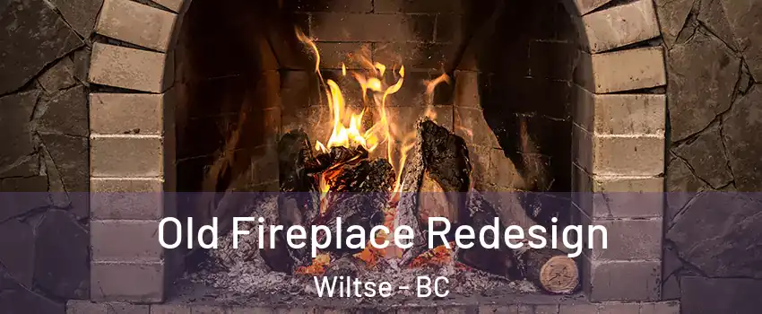  Old Fireplace Redesign Wiltse - BC