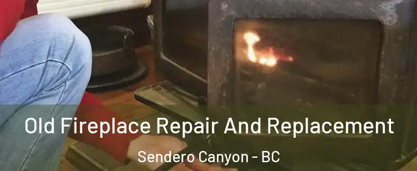  Old Fireplace Repair And Replacement Sendero Canyon - BC