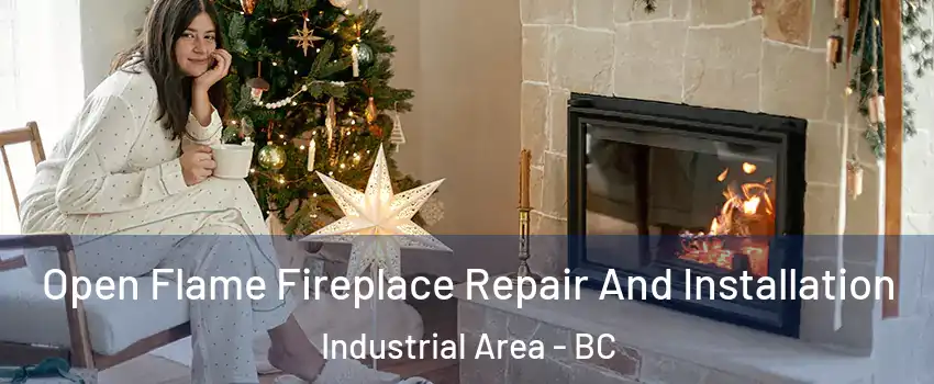  Open Flame Fireplace Repair And Installation Industrial Area - BC