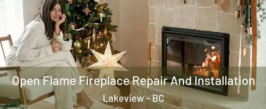  Open Flame Fireplace Repair And Installation Lakeview - BC