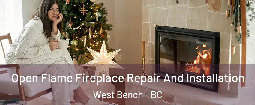  Open Flame Fireplace Repair And Installation West Bench - BC