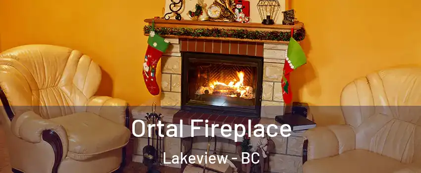 Ortal Fireplace Lakeview - BC