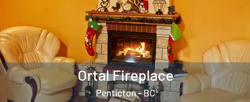 Ortal Fireplace Penticton - BC