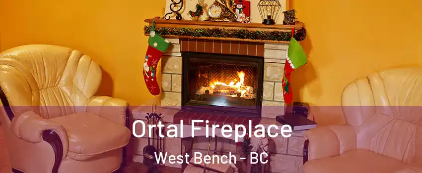 Ortal Fireplace West Bench - BC