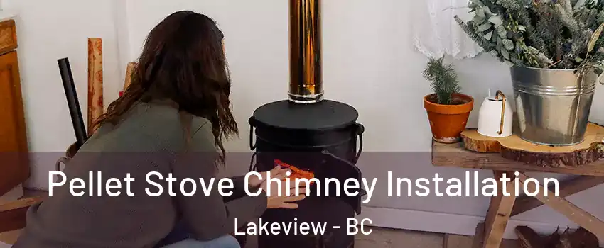  Pellet Stove Chimney Installation Lakeview - BC