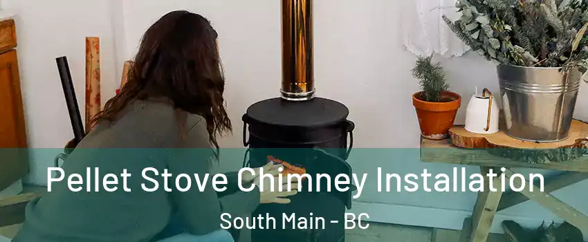  Pellet Stove Chimney Installation South Main - BC