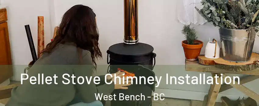  Pellet Stove Chimney Installation West Bench - BC
